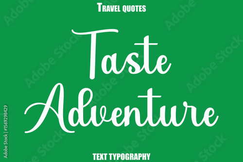 Taste Adventure Text Typewriting Travel Quote