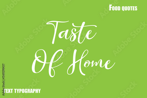 Taste Of Home Text Calligraphy Food Quote