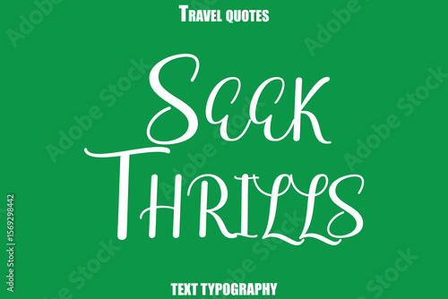  Seek Thrills Text Typewriting Travel Quote
