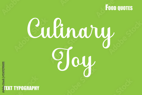 Culinary Joy Text Calligraphy Food Quote