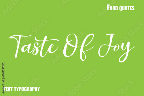 Taste Of JoyText Calligraphy Food Quote
