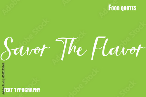 Savor The Flavor Text Calligraphy Food Quote