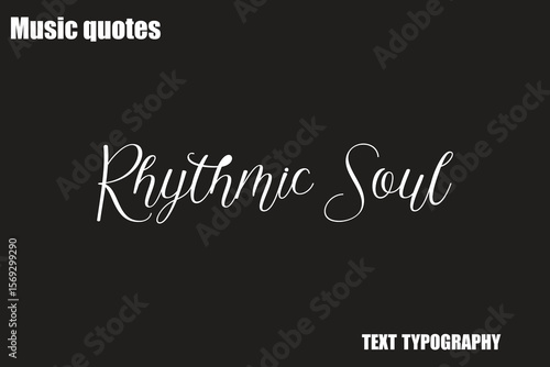 Rhythmic Soul Music Quote Stylish Typography Text