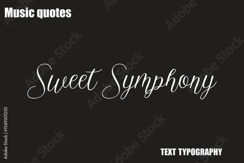 Sweet Symphony Music Quote Stylish Typography Text