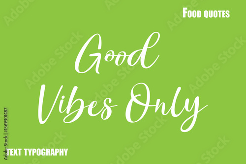 Good Vibes OnlyText Calligraphy Food Quote