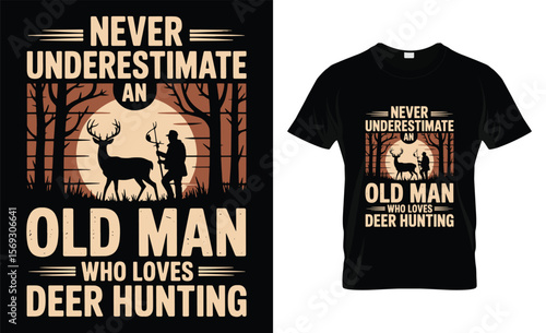 Never underestimate an old man who loves deer hunting t shirt design