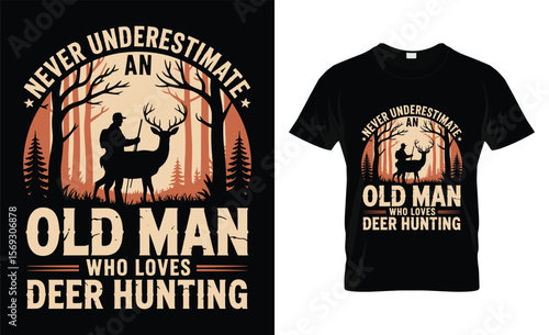 Never underestimate an old man who loves deer hunting t shirt design