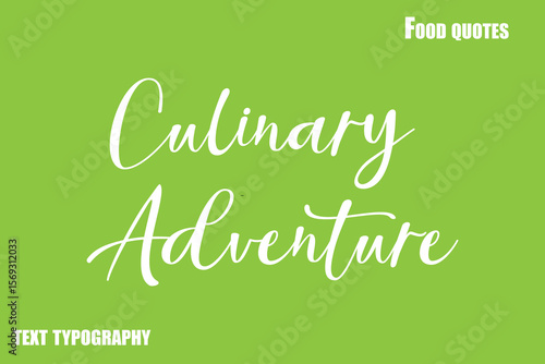Culinary Adventure Text Calligraphy Food Quote