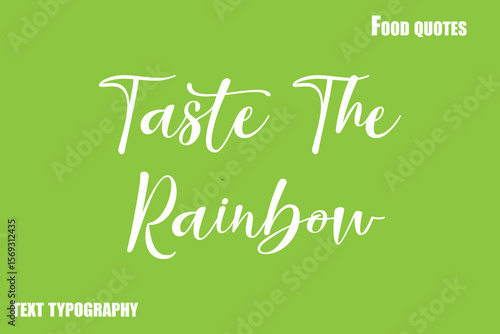 Taste The RainbowText Calligraphy Food Quote