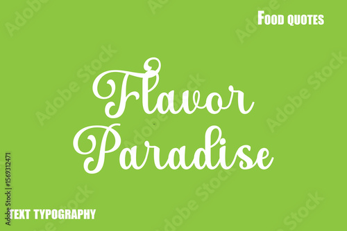 Flavor Paradise  Text Calligraphy Food Quote