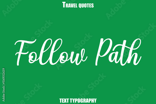 Follow Path Text Typewriting Travel Quote