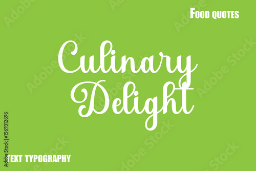 Culinary Delight Text Calligraphy Food Quote