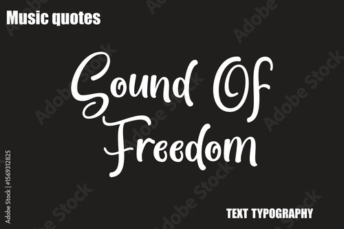 Sound Of Freedom Music Quote Stylish Typography Text