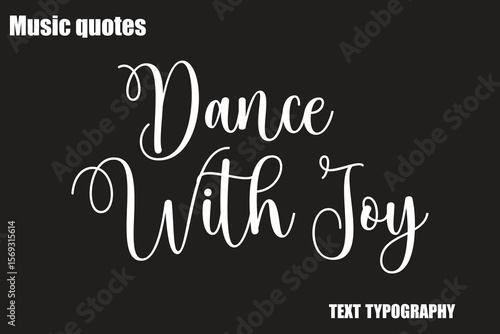 Dance With Joy Music Quote Stylish Typography Text