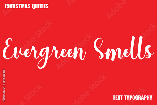 Evergreen Smells Christmas Quote Stylish Text Typography