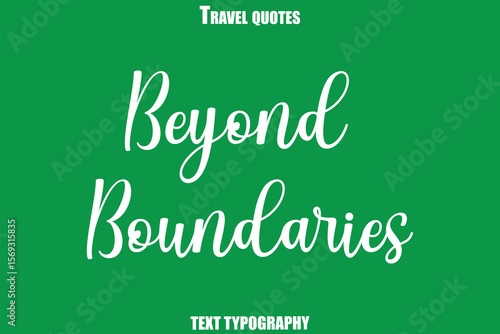 Beyond Boundaries Text Typewriting Travel Quote