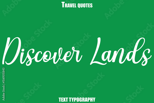 Discover Lands Text Typewriting Travel Quote