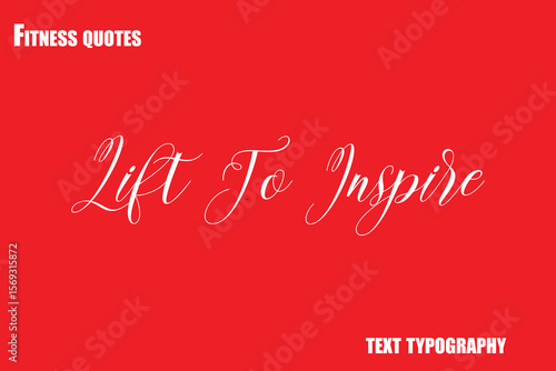 Lift To Inspire Text Typography Fitness Quote