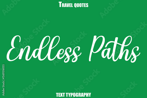Endless Paths Text Typewriting Travel Quote