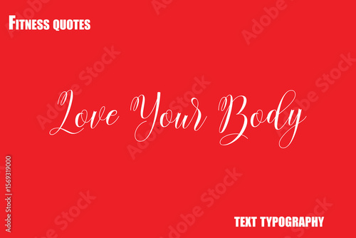 Love Your Body Text Typography Fitness Quote