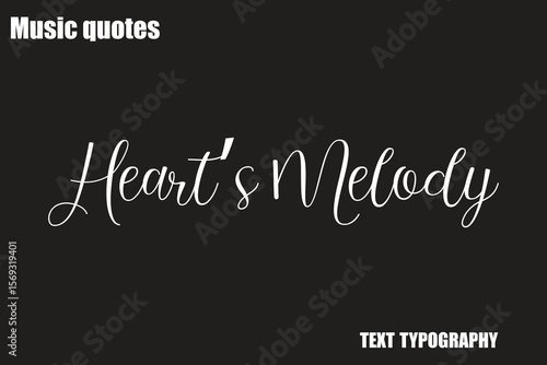 Heart’s Melody Music Quote Stylish Typography Text