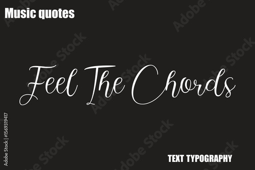 Feel The Chords  Music Quote Stylish Typography Text