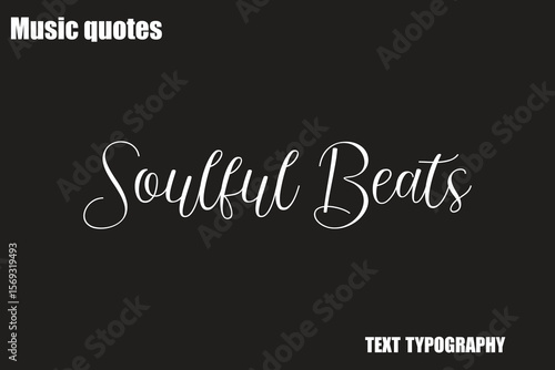 Soulful Beats  Music Quote Stylish Typography Text