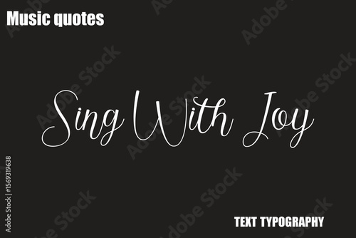 Sing With Joy  Music Quote Stylish Typography Text