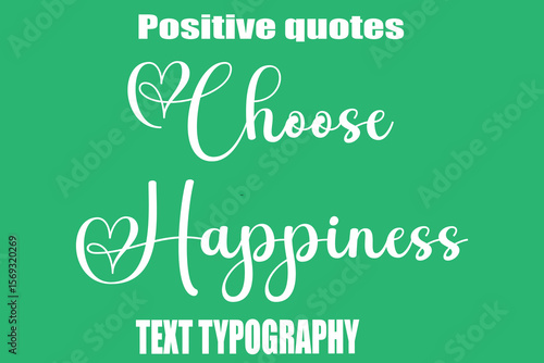 Choose Happiness Positive Quotation Text Hand Lettering