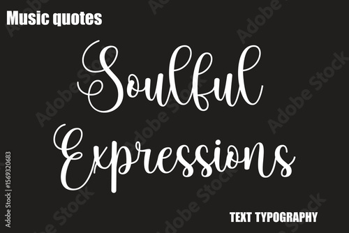 Soulful Expressions Music Quote Stylish Typography Text