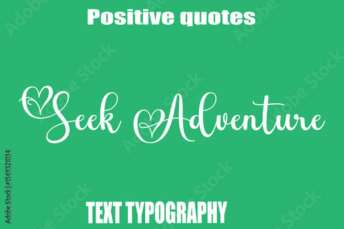 Seek Adventure  Positive Quotation Text Hand Lettering