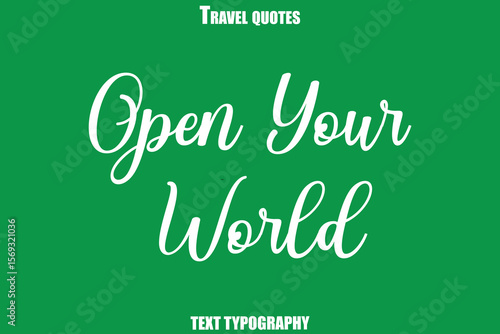 Open Your World Text Typewriting Travel Quote