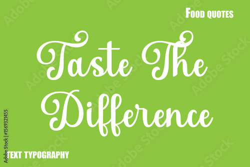 Taste The DifferenceText Calligraphy Food Quote