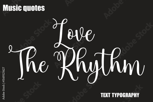 Love The Rhythm Music Quote Stylish Typography Text