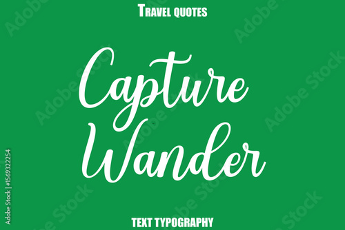 Capture Wander Text Typewriting Travel Quote