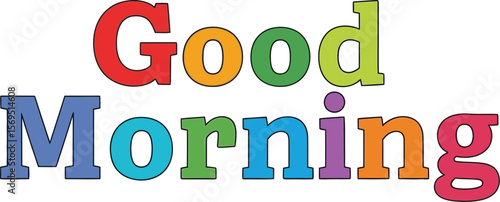 Colorful good morning text with rainbow letters on a white background