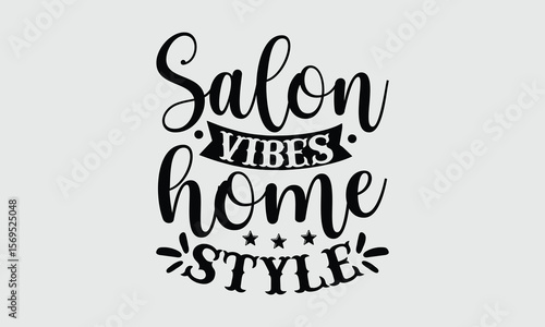 Salon Vibes Home Style — Hair Dryers t shirt design and svg design Engineered for speed, precision, and flawless styling control.
