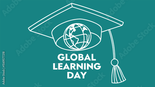 Global Learning Day:  Modern minimalist graphic featuring a graduation cap encompassing the Earth, symbolizing international education and global interconnectedness, teal background.