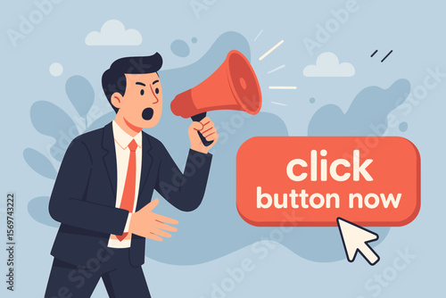 Businessman with megaphone shouting call to action, online advertising concept, click button now, motivation for users, marketing banner, website signup, digital promotion