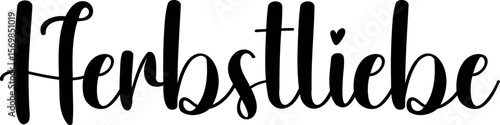 "Herbstliebe" quote in German, translated Autumn Love. Autumn vector lettering.