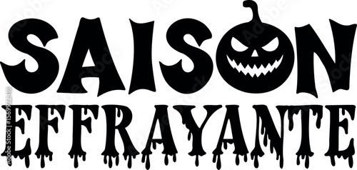 "Saison Effrayante" quote in French, translated Spooky Season. Halloween vector lettering.
