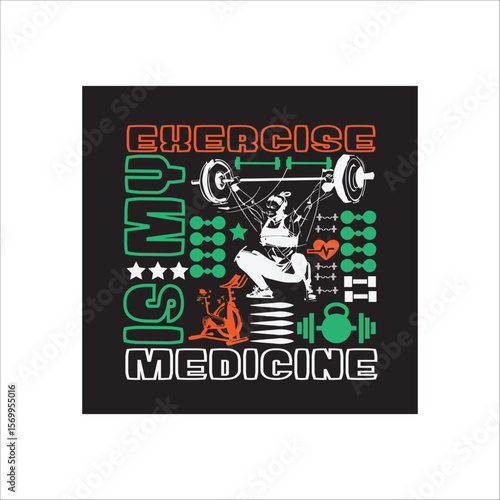typography t-shirt design ,about body builder exercise is my medicine