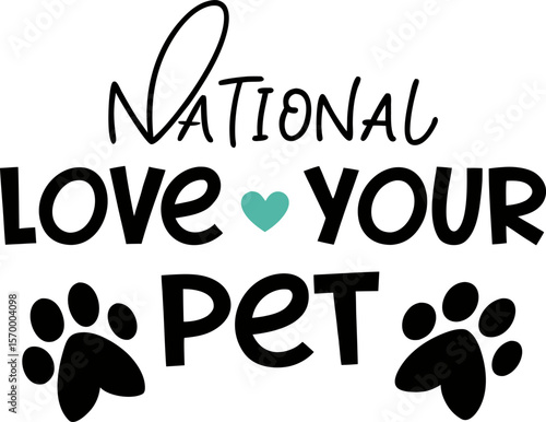 Celebrating National Love Your Pet Day A Heartfelt Message with Paw Prints and Affectionate Typography Design