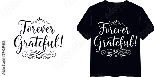 Calligraphic style lettering: Forever Grateful!,  t-shirt print, isolated vector image, two design variants - on transparent background and on blue t-shirt