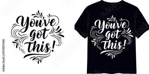 Calligraphic style lettering "You've got this!" with decorative elements for t-shirt, isolated vector image, two design variants - on transparent background and on blue t-shirt  