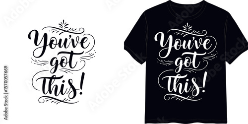 Calligraphic style lettering "You've got this!",  t-shirt print, isolated vector image, two design variants - on transparent background and on blue t-shirt