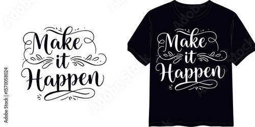 Calligraphic style lettering "Make it Happen", t-shirt print, isolated vector image, two design variants - on transparent background and on blue t-shirt