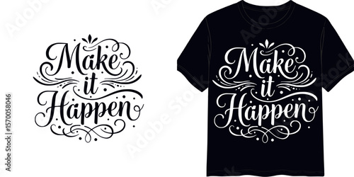 Calligraphic lettering design for t-shirt printing featuring "Make it Happen", isolated vector image, two design variants - on transparent background and on blue t-shirt  
