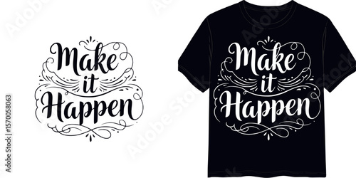 Calligraphic style lettering "Make it Happen", t-shirt print, isolated vector image, two design variants - on transparent background and on blue t-shirt