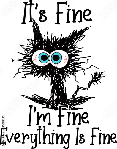 It's fine I'm fine everything is fine SVG, It's fine I'm fine PNG, It's fine cat SVG, I am fine Svg,Everything is fine cat Svg